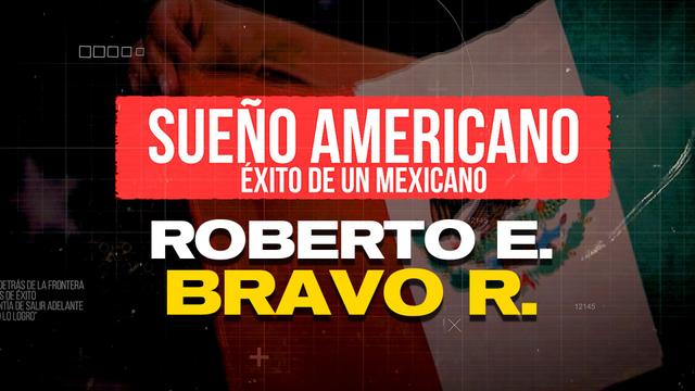 SUENO AMERICANO- ROBERTO BRAVO, HISTORIA DE UN LIDER, INE PARA MIGRANTES.